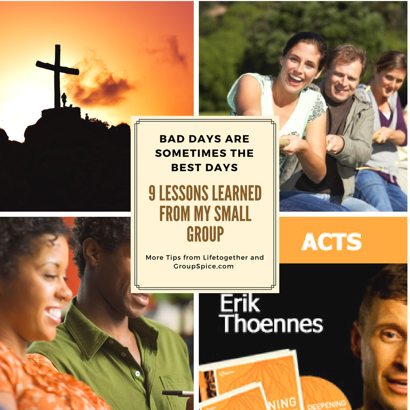Bad Days Are Sometimes the Best Days (and nine other lessons learned from my small group)