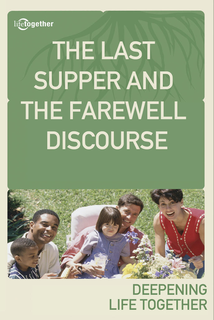 John Session #7 -The Last Supper and the Farewell Discourse