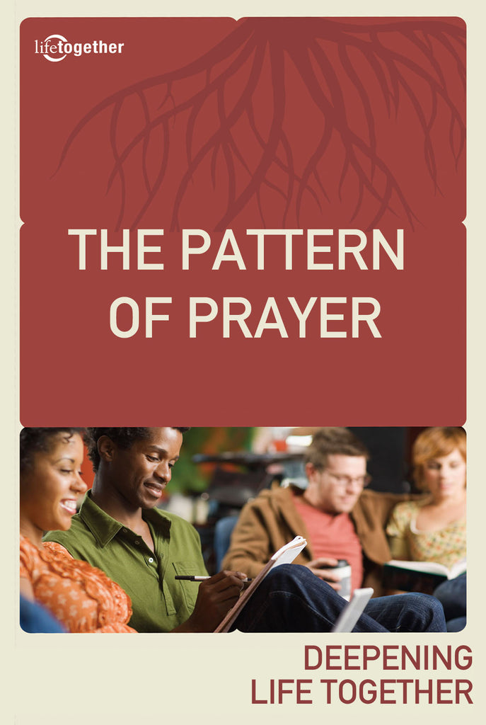 Praying God's Way Session #2 - The Pattern of Prayer