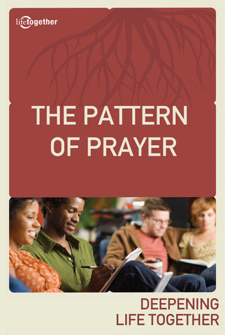 Praying God's Way Session #2 - The Pattern of Prayer
