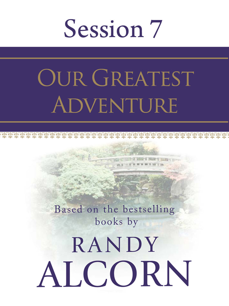 Session #7 - Our Greatest Adventure