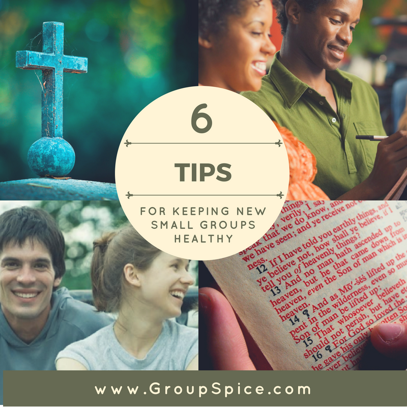 6 Tips for Keeping New Small Groups Healthy