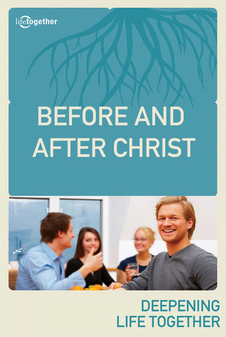 Ephesians Session #2 -Before and After Christ