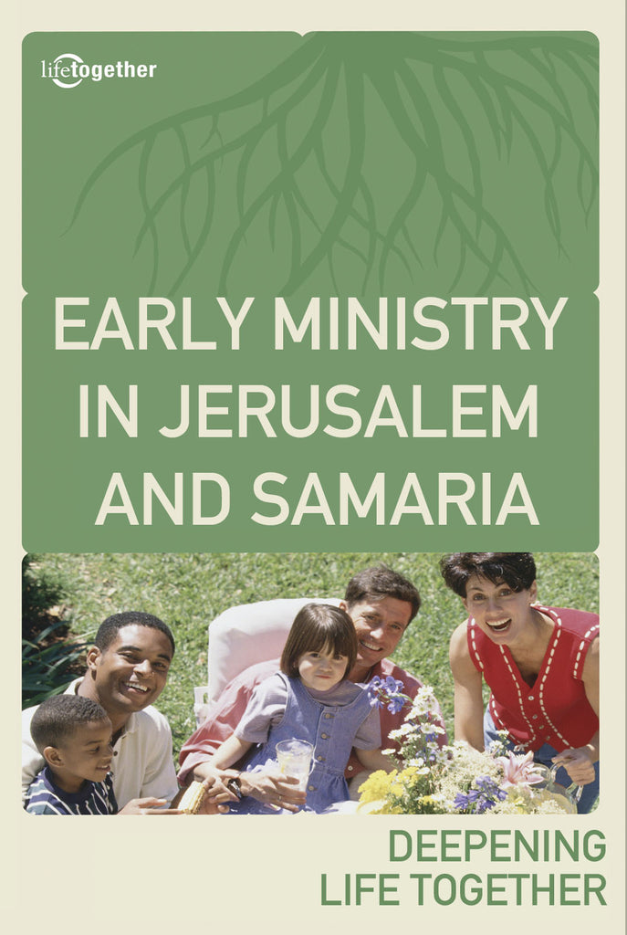John Session #3 -Early Ministry in Jerusalem and Samaria