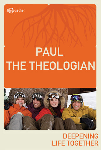 Paul Session #3 - Paul The Theologian