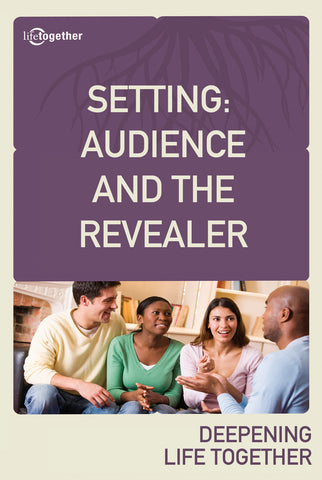 Revelation Session #1 - Setting: Audience and the Revealer
