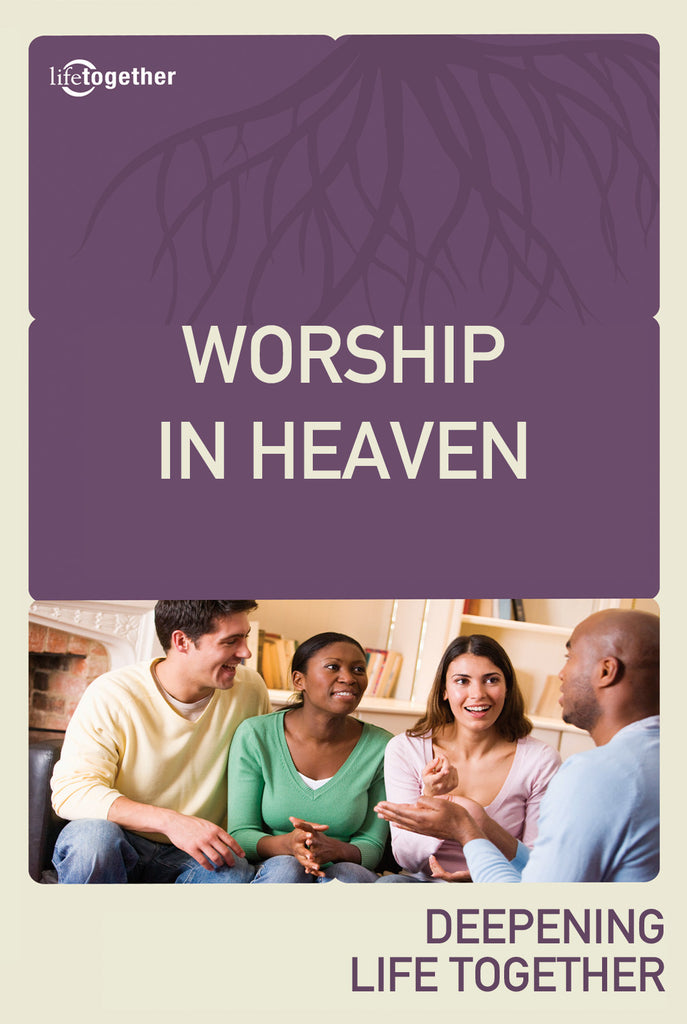 Revelation Session #4 - Worship in Heaven