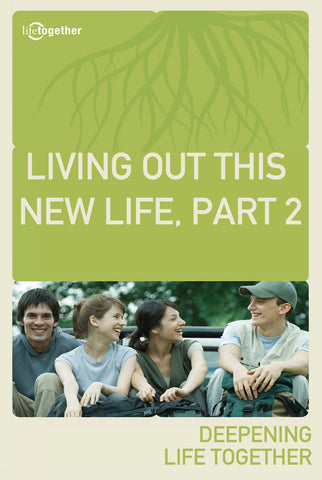 Romans Session #7 - Living Out This New Life, Part2