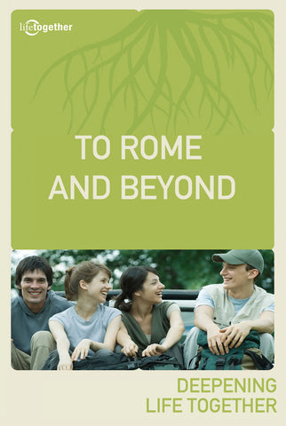 Romans Session #8 - To Rome And Beyond