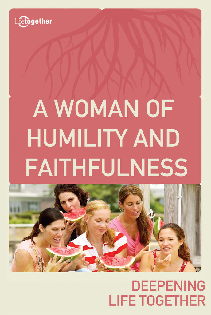 Ruth Session #2 - A Woman of Humility and Faithfulness